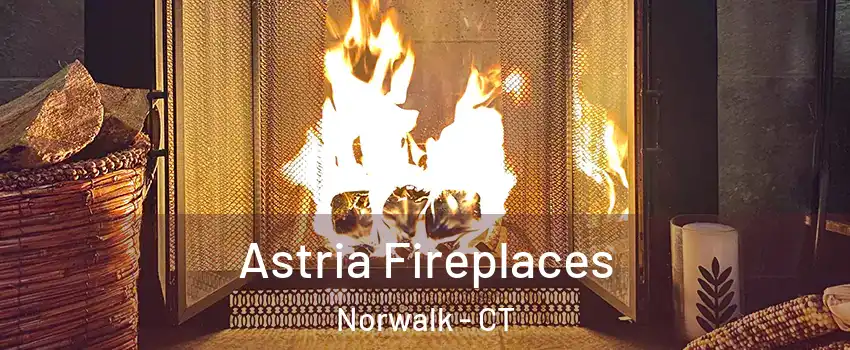 Astria Fireplaces Norwalk - CT