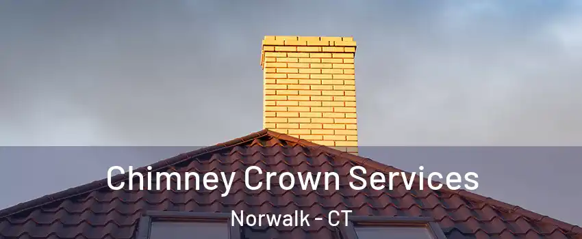 Chimney Crown Services Norwalk - CT