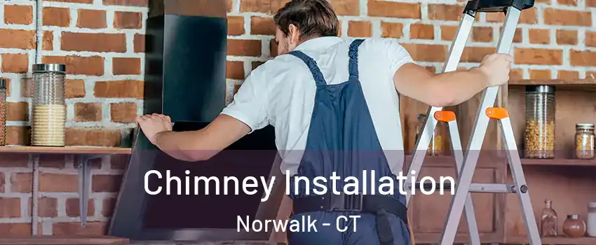  Chimney Installation Norwalk - CT