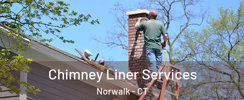  Chimney Liner Services Norwalk - CT