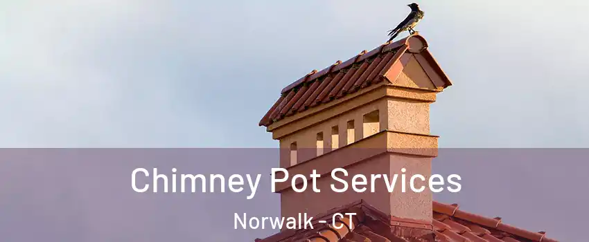  Chimney Pot Services Norwalk - CT