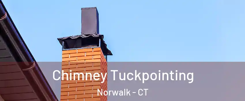  Chimney Tuckpointing Norwalk - CT