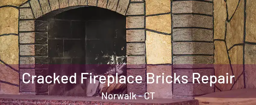  Cracked Fireplace Bricks Repair Norwalk - CT