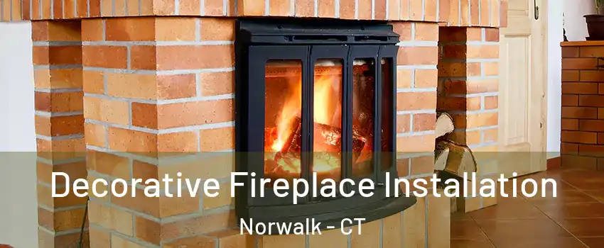  Decorative Fireplace Installation Norwalk - CT