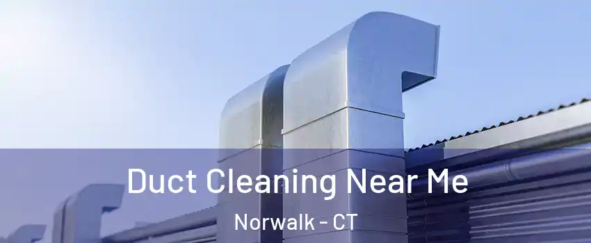  Duct Cleaning Near Me Norwalk - CT