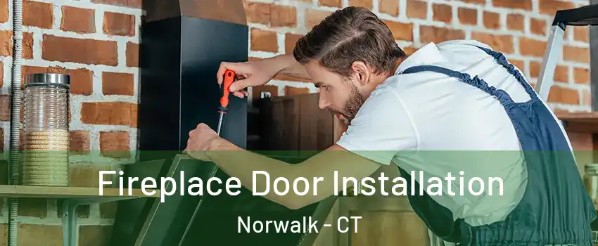  Fireplace Door Installation Norwalk - CT