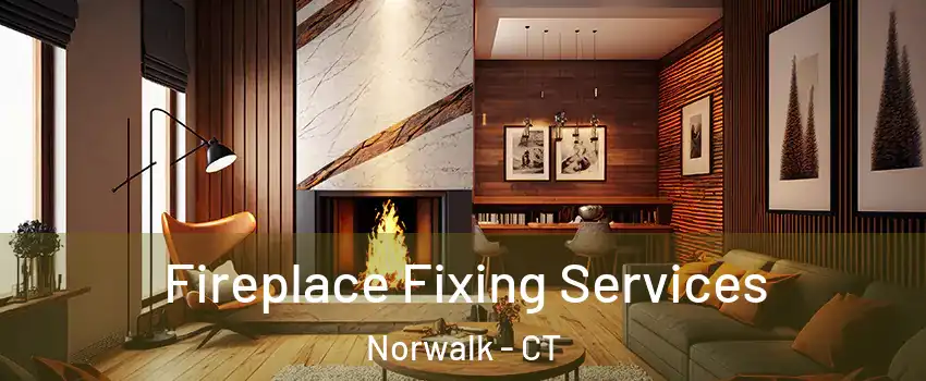  Fireplace Fixing Services Norwalk - CT