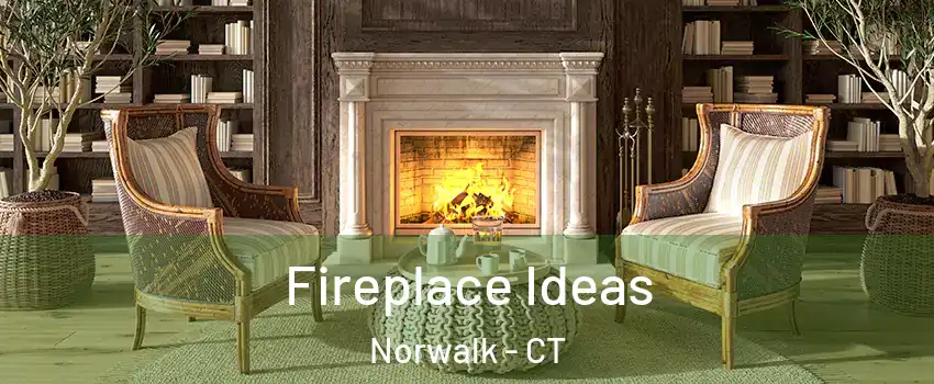  Fireplace Ideas Norwalk - CT