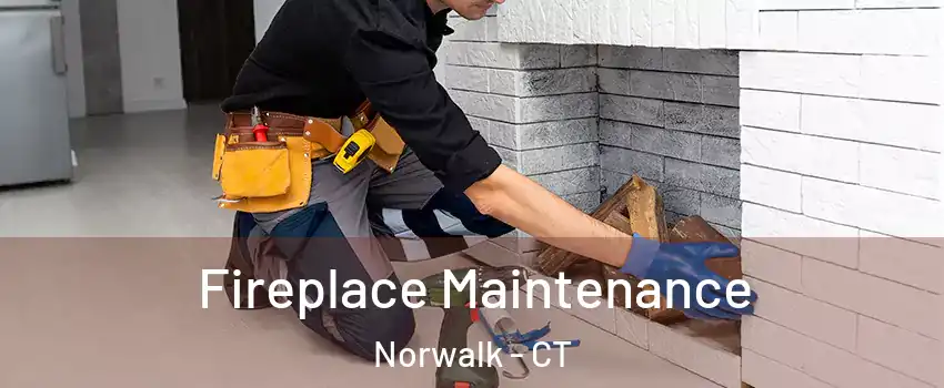  Fireplace Maintenance Norwalk - CT