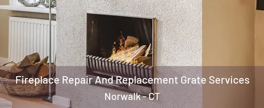  Fireplace Repair And Replacement Grate Services Norwalk - CT