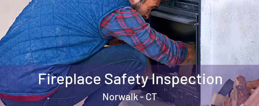  Fireplace Safety Inspection Norwalk - CT