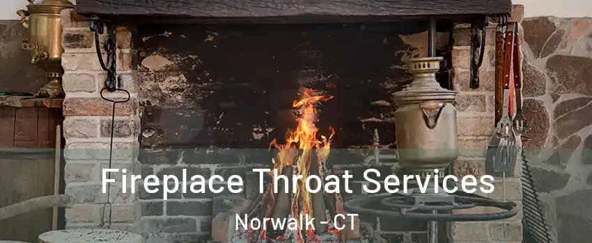  Fireplace Throat Services Norwalk - CT