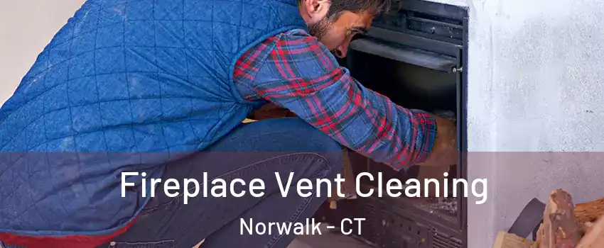  Fireplace Vent Cleaning Norwalk - CT