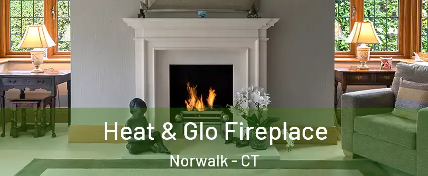  Heat & Glo Fireplace Norwalk - CT