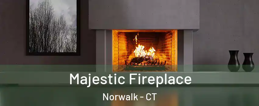  Majestic Fireplace Norwalk - CT
