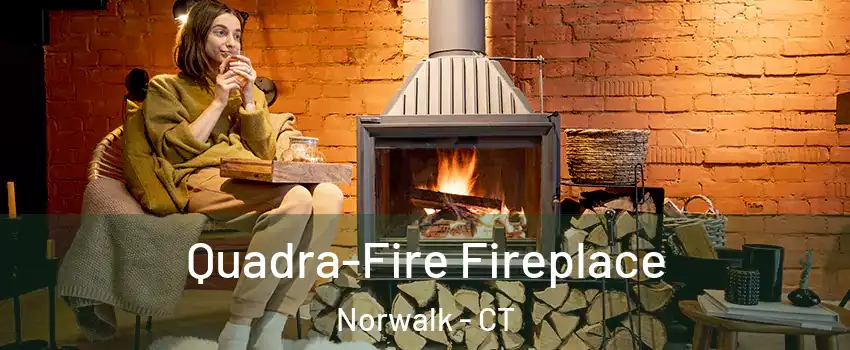  Quadra-Fire Fireplace Norwalk - CT