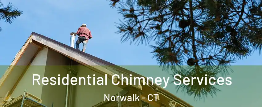  Residential Chimney Services Norwalk - CT