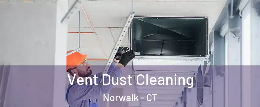  Vent Dust Cleaning Norwalk - CT