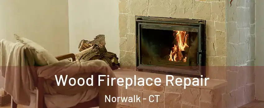  Wood Fireplace Repair Norwalk - CT