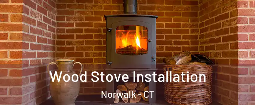  Wood Stove Installation Norwalk - CT